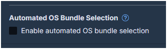 Automated OS Bundle Selection option